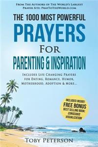 Prayer - The 1000 Most Powerful Prayers for Parenting & Inspiration: Includes Life Changing Prayers for Dating, Romance, Humor, Motherhood, Adoption & More