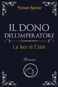 Il Dono Dell'imperatore: La Luce Di Estar