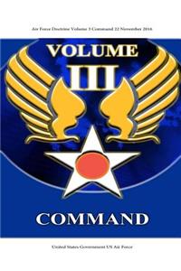 Air Force Doctrine Volume 3 Command 22 November 2016