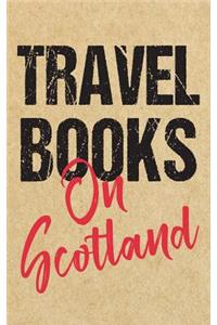 Travel Books On Scotland