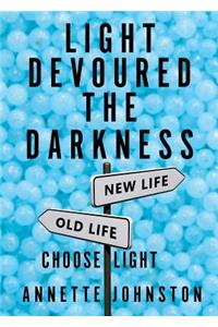 Light Devoured the Darkness