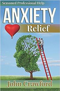 Anxiety Relief: Self Help With Heart for Anxiety, Panic Attacks, and Stress Management