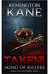 Taken! - The King of Killers