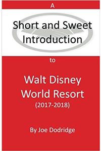A Short and Sweet Introduction to Walt Disney World Resort