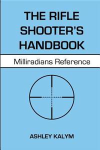 The Rifle Shooter's Handbook