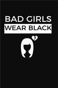 Bad Girls Wear Black