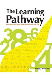 The Learning Pathway: Mathematics Instruction and Assessment for Grades K-6: Mathematics Instruction and Assessment for Grades K-6