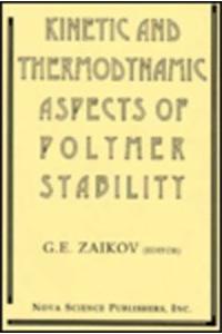 Kinetic & Thermodynamic Aspects of Polymer Stability