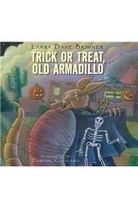 Trick or Treat, Old Armadillo