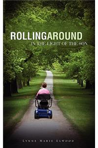 Rollingaround in the Light of the Son