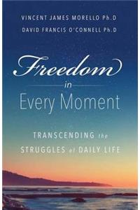 Freedom In Every Moment