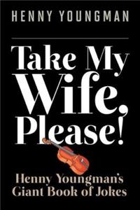 Take My Wife, Please!