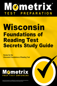 Wisconsin Foundations of Reading Test Secrets Study Guide
