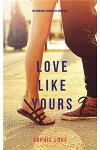 Love Like Yours (The Romance Chronicles-Book #5)