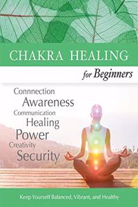 Chakra Healing for Beginners