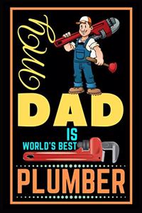 My Dad Is World's Best Plumber