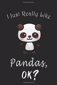 I Just Really like Pandas, OK ? Journal