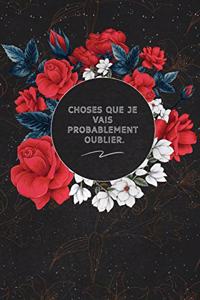 Choses Que Je Vais Probablement Oublier.: c'est un cadeau pour la personne qui vous venez de pensé, envyé le, il/elle adorera