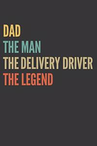 The Dad The Man The Delivery Driver The Legend Notebook