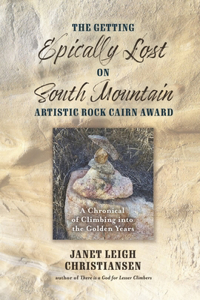 Getting Epically Lost on South Mountain Artistic Rock Cairn Award