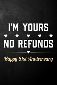 I'm Yours No Refunds Happy 51st Anniversary