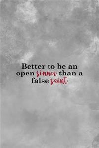 Better To Be An Open Sinner Than A False Saint