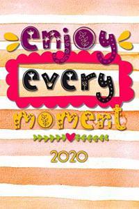 Enjoy every Moment 2020
