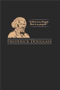 Frederick Douglass Quote for Black History Month: 120 Pages 6 'x 9' -Dot Graph Paper Journal Manuscript - Planner - Scratchbook - Diary