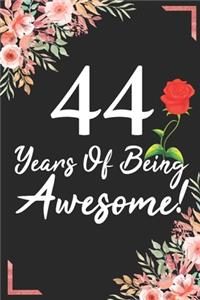 44 Years Of Being Awesome!