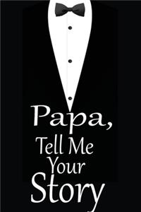 Papa, tell me your story