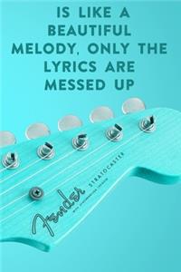 is like a beautiful melody, only the lyrics are messed up