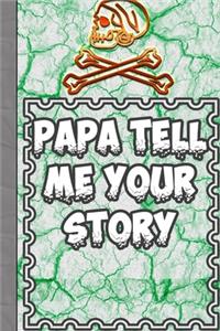 Papa Tell Me Your Story