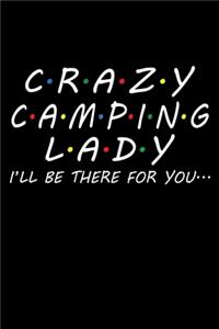 Crazy Camping Lady I'll Be There For You.