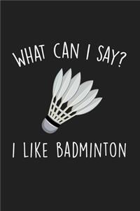 What Can I Say I Like Badminton