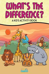 What's the Difference? a Kid's Activity Book
