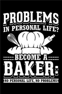 Problems In Personal Life? Become A Baker