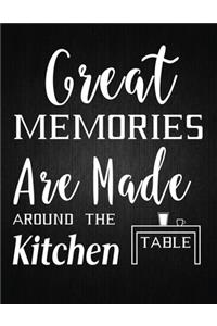 Great memories are made around the kitchen table