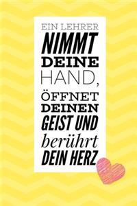 Ein Lehrer Nimmt Deine Hand, Öffnet Deinen Geist Und Berührt Dein Herz