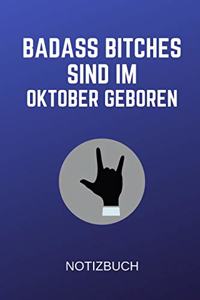 Badass Bitches Sind Im Oktober Geboren Notizbuch