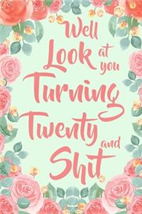 Well Look at you Turning Twenty and Shit
