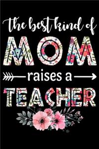 The Best Kind Of Mom Raises A Teacher