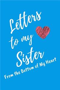 Letters to My Sister From the Bottom of My Heart