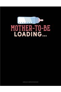 Mother To Be Loading