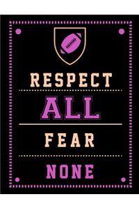 Respect All Fear None