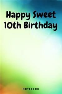 Happy Sweet 10th Birthday Notebook