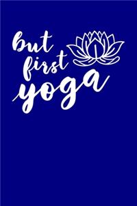 But First Yoga