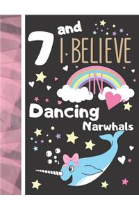 7 And I Believe In Dancing Narwhals