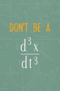 Don't Be A