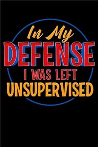 In My Defense I Was Left Unsupervised