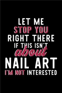 Let Me Stop You Right There If This Isn't About Nail Art I'm Not Interested